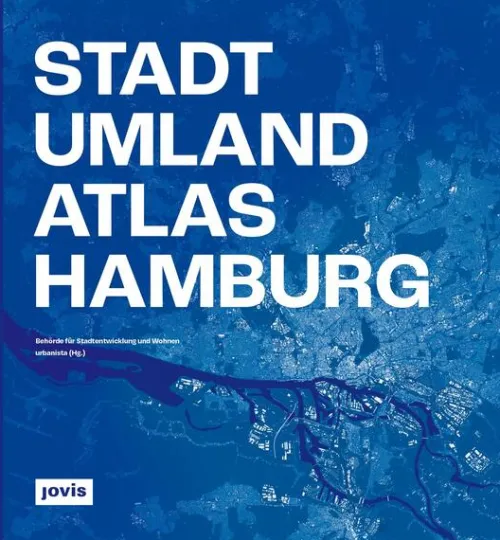 Jovis Verlag GmbH Architektur-Stadt-Umland-Atlas Hamburg