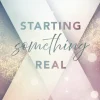 Starting Something Real*LYX New