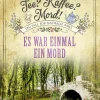 beTHRILLED Anthologien*Tee? Kaffee? Mord! Es war einmal ein Mord