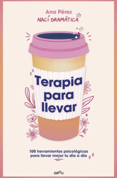 Terapia Para Llevar: 100 Herramientas Psicológicas Para Llevar Mejor Tu Día a Día / Therapy to Go*Prh Grupo Editorial Discount