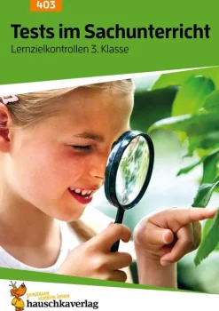Hauschka Verlag GmbH Grundschule·Sachkunde*Tests im Sachunterricht - Lernzielkontrollen 3. Klasse, A4- Heft