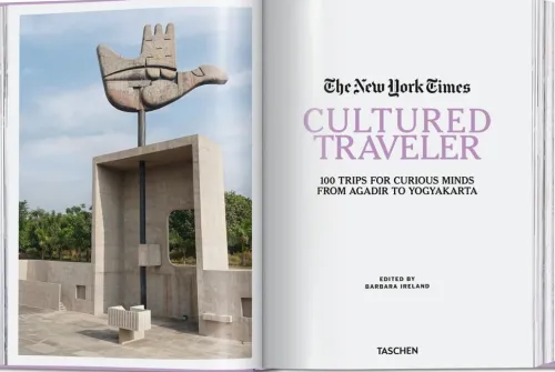 Taschen GmbH Reisen, Orte & Menschen*The New York Times. Cultured Traveler. 100 Trips for Curious Minds from Agadir to Yogyakarta