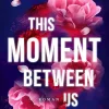 dp DIGITAL PUBLISHERS GmbH Romantic Suspense|Enemies To Lovers-This Moment Between Us | Ein Enemies to Lovers Roman