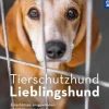 Franckh-Kosmos Garten, Natur, Tiere*Tierschutzhund Lieblingshund