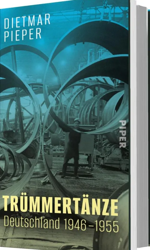 Piper Verlag GmbH Geschichte|Geschichte-Trümmertänze: Deutschland 1946-1955