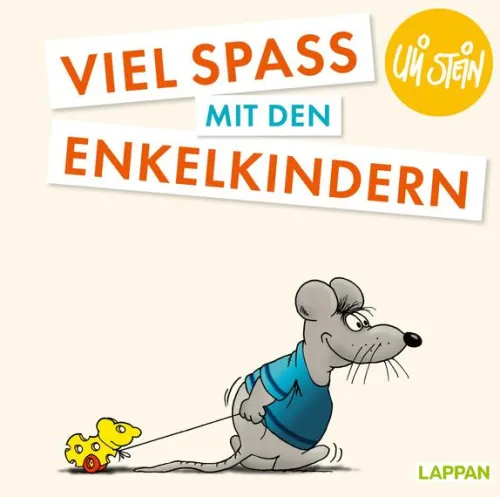 Lappan Verlag Familie & Freundschaft|Cartoons*Uli Stein: Plötzlich Familie!: Viel Spaß mit den Enkelkindern