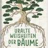 Ars Edition GmbH Weisheiten*Uralte Weisheiten der Bäume