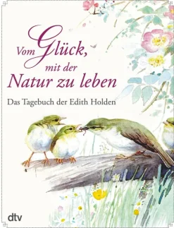 Vom Glück, mit der Natur zu leben*dtv Verlagsgesellschaft Hot