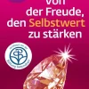 Klett-Cotta Verlag Lebensratgeber*Von der Freude, den Selbstwert zu stärken (Fachratgeber Klett-Cotta)