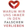Goldmann TB Beziehungen & Sexualität-Warum wir uns immer in den Falschen verlieben