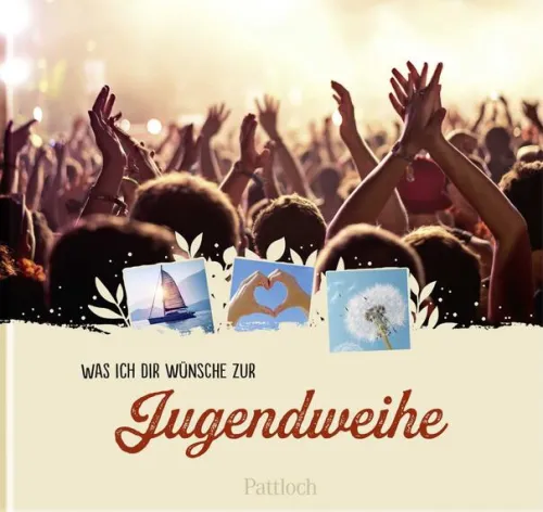 Was ich dir wünsche zur Jugendweihe*Pattloch Geschenkbuch Best