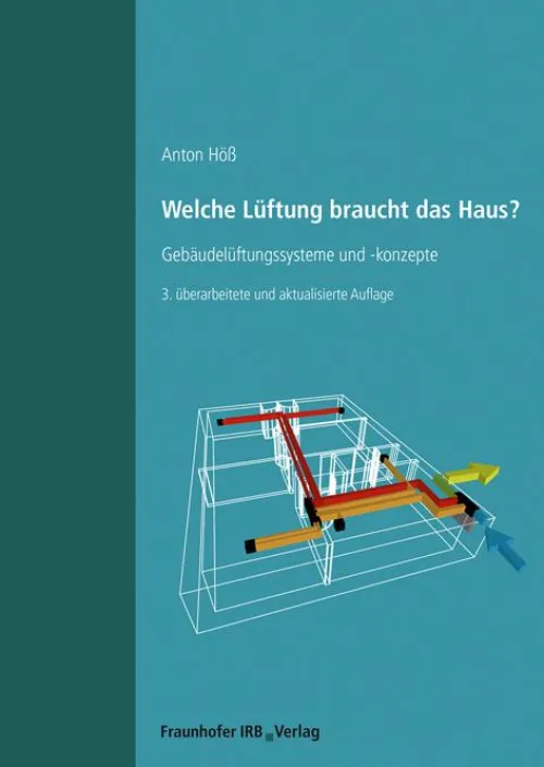Fraunhofer Irb Stuttgart Ingenieurwissenschaft*Welche Lüftung braucht das Haus?.