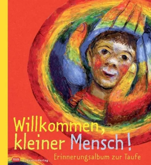 Willkommen kleiner Mensch*Schwabenverlag AG Best