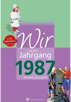 Wartberg Verlag Nach Zielgruppen|Geburtstag-Wir vom Jahrgang 1987 - Kindheit und Jugend