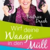 Goldegg Verlag eBook Sport & Fitness*Wirf deine Waage in den Müll