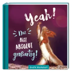 Grafik Werkstatt Mut & Motivation*Yeah! Du bist absolut ... großartig!